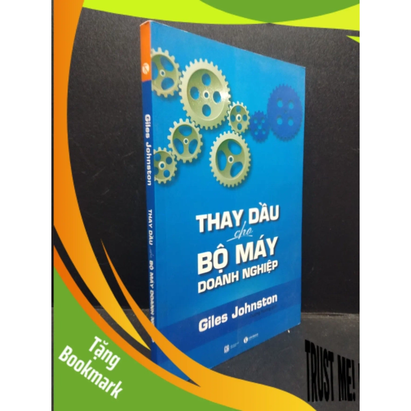 (TẶNG BOOKMARK) Thay dầu cho bộ máy doanh nghiệp Giles Johnston 2016 Mới 90% bẩn nhẹ RBK.ASB0309 952858