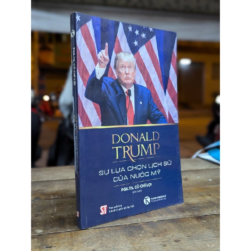 Donald Trump Sự lựa chọn lịch sử của nước Mỹ - Pgs. Ts. Củ Chí Lợi 291783