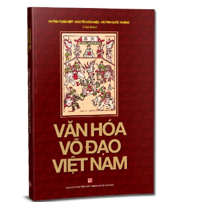 Văn hóa võ đạo Việt Nam mới 100% Huỳnh Tuấn Kiệt – Nguyễn Văn Hiệu – Huỳnh Quốc Thắng 2018 HCM.PO 177683