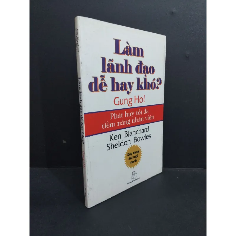 [Sách Cũ SCGR] Làm lãnh đạo dễ hay khó? mới 80% ố 2006 HCM2811 Ken Blanchard & Sheldon Bowles QUẢN TRỊ 681568