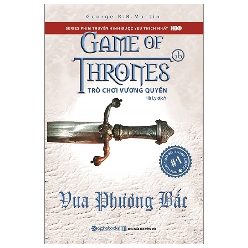 Trò Chơi Vương Quyền 1B – Vua Phương Bắc (Tái Bản 2014) - George R. R. Martin ASB.PO Oreka Blogmeo 230225 515149