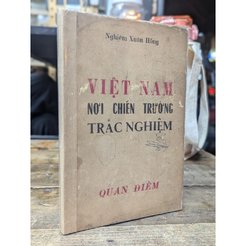 Việt Nam nơi chiến trường trắc nghiệm - Nghiêm Xuân Hồng 360143