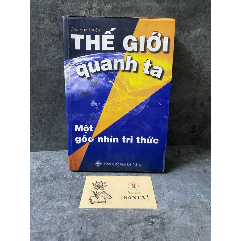 Thế giới quanh ta- Cao Huy Thuần- sách mới 80% Sách kiến thức tổng hợp STB0302 909484