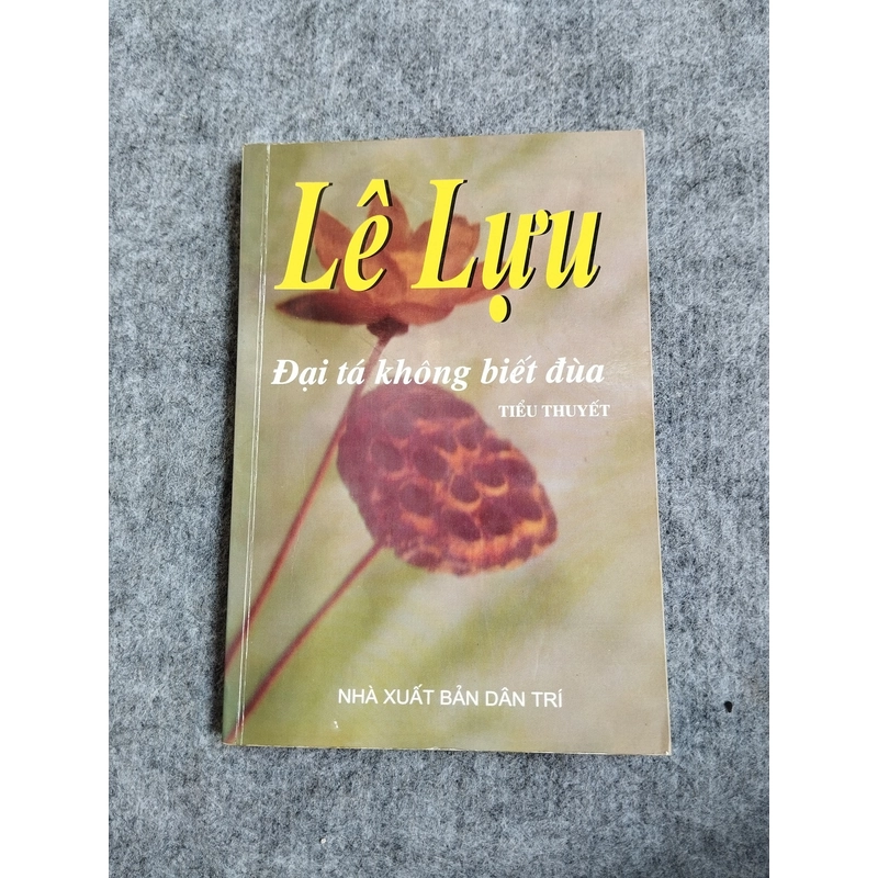 ĐẠI TÁ KHÔNG BIẾT ĐÙA - LÊ LỰU 545860