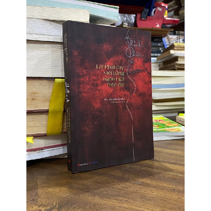 Thỉnh Phật về tâm : Lời Phật dạy viết bằng ngôn ngữ hiện đại - Ryunosuke Koike 496533
