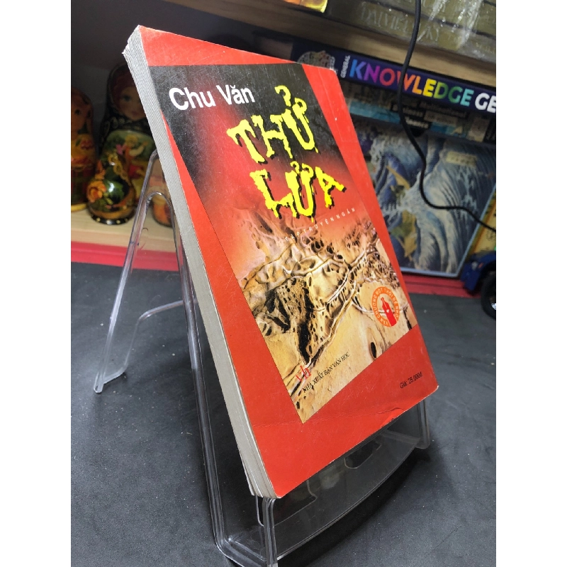 Thử lửa 2007 mới 70% bẩn nhẹ Chu Văn HPB0906 SÁCH VĂN HỌC 915722