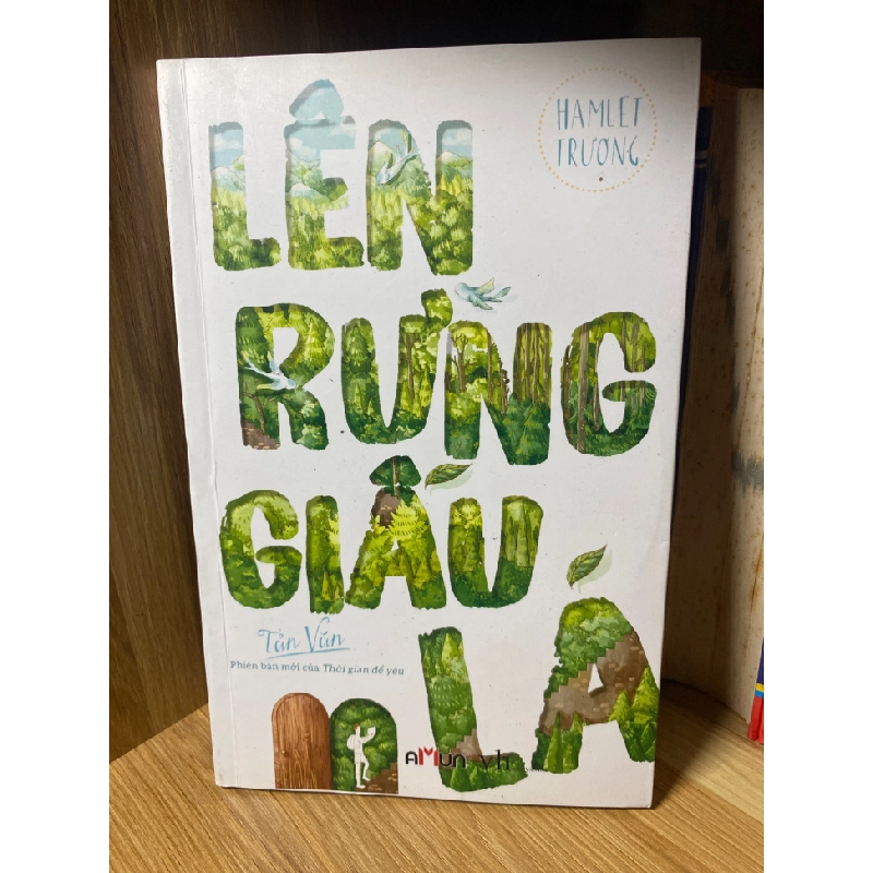 Lên Rừng Giấu Lá- Tác giả Hamlet Trương 460095