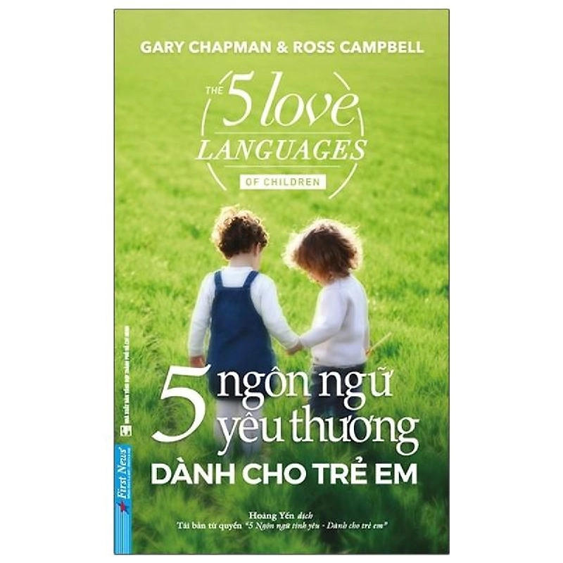 5 Ngôn Ngữ Yêu Thương Dành Cho Trẻ Em 2021 - Gary Chapman & Ross Campbell New 100% HCM.PO 32969