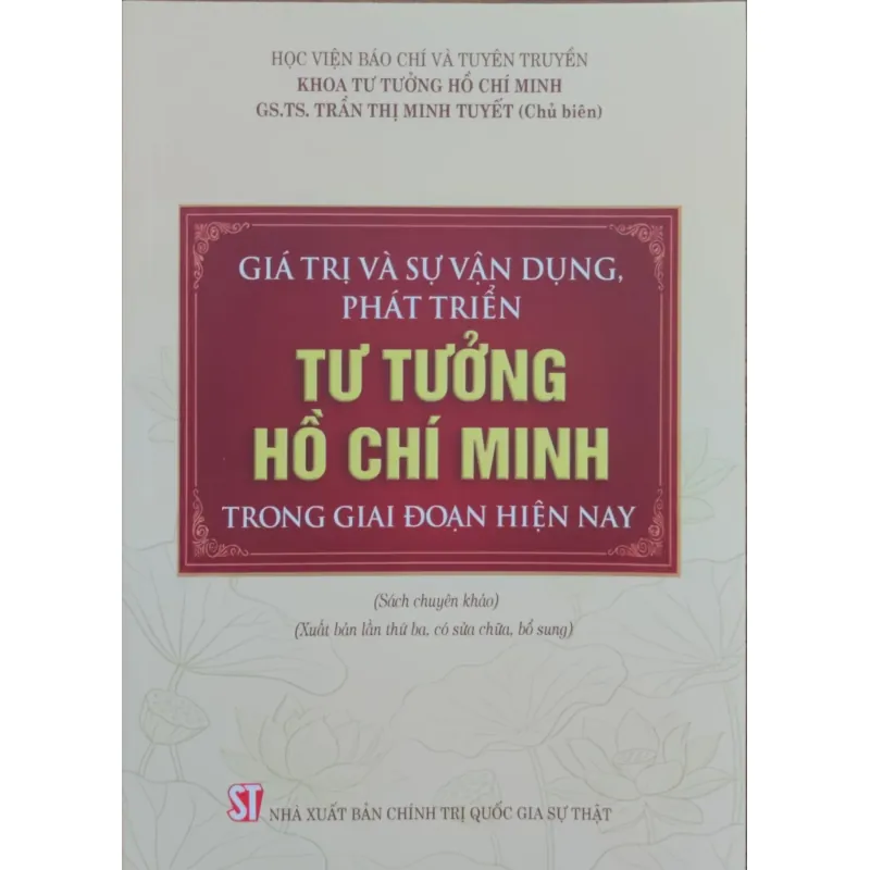 Giá trị và sự vận dụng, phát triển Tư tưởng Hồ Chí Minh 1046326