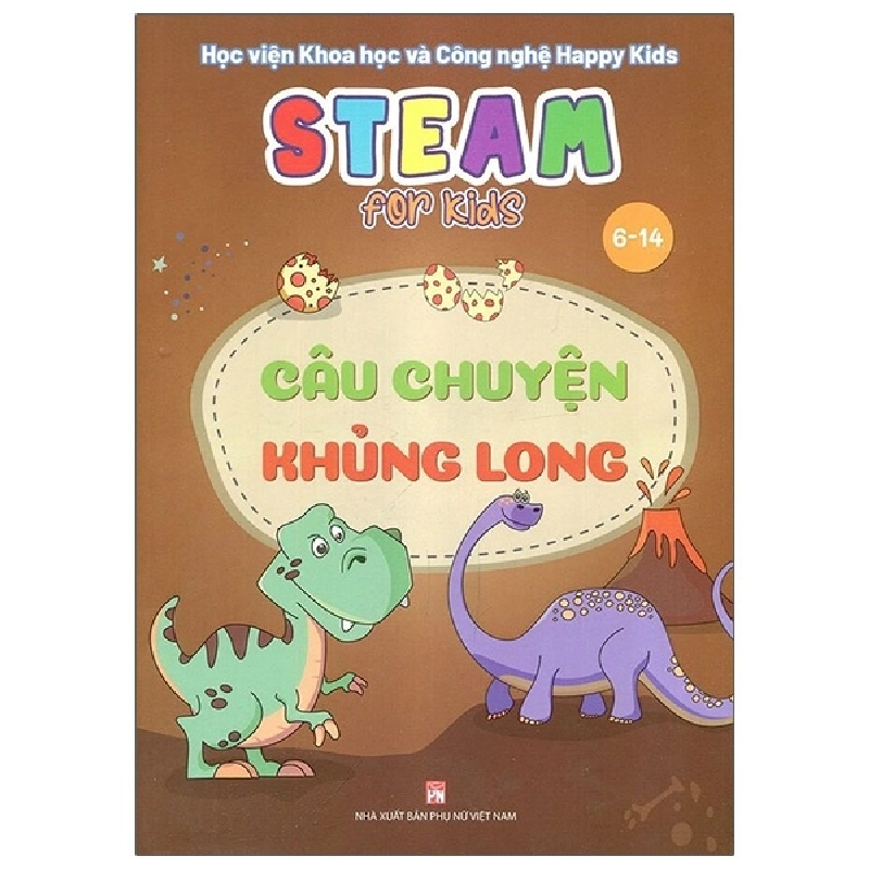 Steam For Kids - Câu Chuyện Khủng Long (6-14 Tuổi) (2021) - Học viện Khoa học và Công nghệ Happy Kids 743317