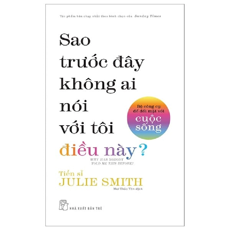 Bộ Công Cụ Để Đối Mặt Với Cuộc Sống - Sao Trước Đây Không Ai Nói Với Tôi Điều Này? - TS Julie Smith ASB.PO Oreka-Blogmeo120125 373905