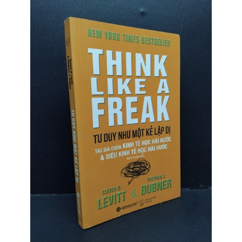 Tư duy như một kẻ lập dị Steven D. Levitt & Stephen J. Dubner mới 90% ố nhẹ, tróc nhẹ gáy HCM.ASB0911 924460