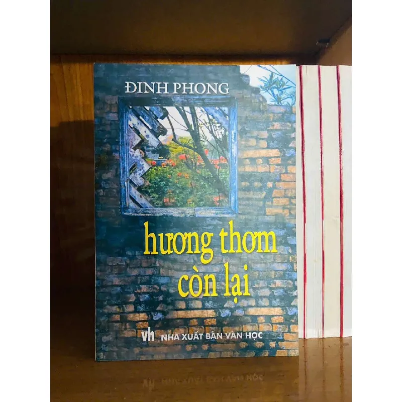 Hương thơm còn lại - Đinh Phong VĂN HỌC VAVO0810 594977