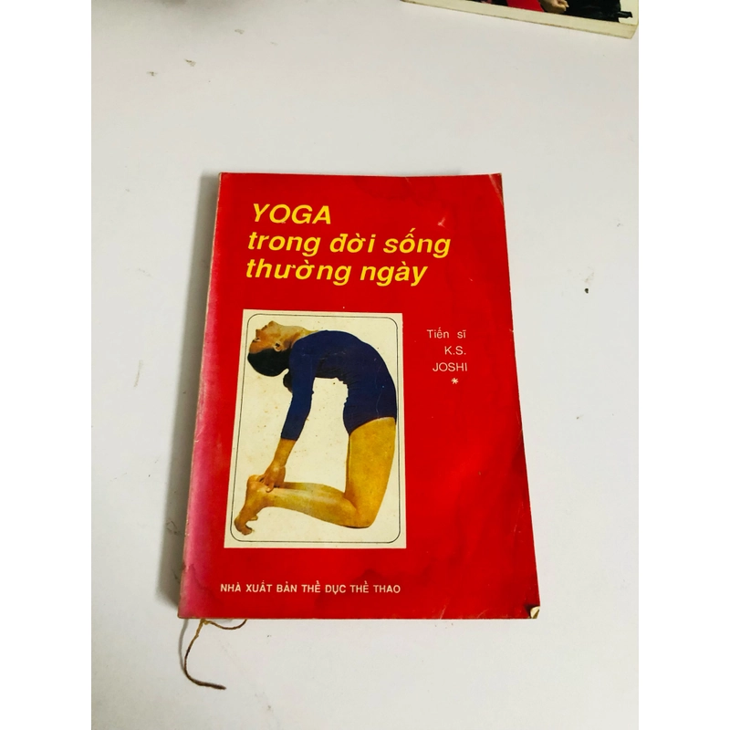 YOGA TRONG ĐỜI SỐNG THƯỜNG NGÀY ( Tiến Sĩ K.S.JOSHI) 531160