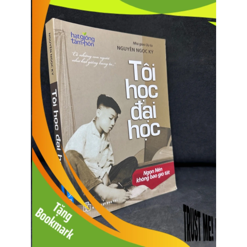 (TẶNG BOOKMARK) Tôi Học Đại Học, Nguyễn Ngọc Ký, 2014 1304 RBK 937872