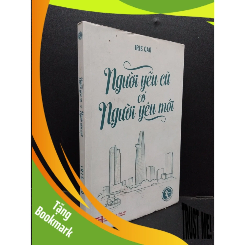 (TẶNG BOOKMARK) Người yêu cũ có người yêu mới Iris Cao mới 70% ố nặng có chữ ký tác giả 2013 RBK.ASB0609 949117