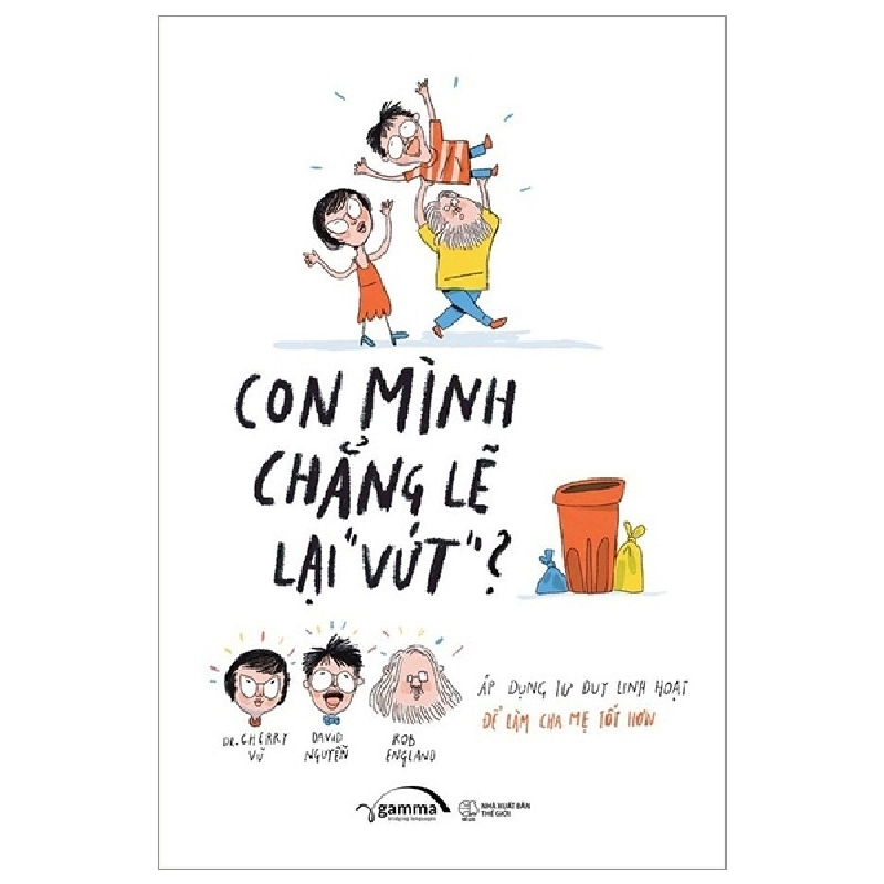 Con Mình Chẳng Lẽ Lại Vứt - Dr. Cherry Vũ, David Nguyễn, Rob England ASB.PO Oreka-Blogmeo120125 372342