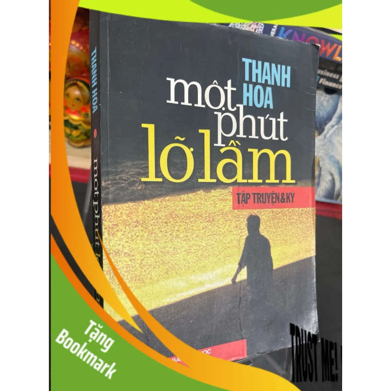 (TẶNG BOOKMARK) Một phút lỡ lầm 2007 mới 70% ố bẩn nhẹ Thanh Hoa RBK0906 SÁCH VĂN HỌC 948088