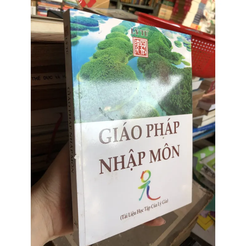 Giáo pháp nhập môn - Lý Tứ 977152