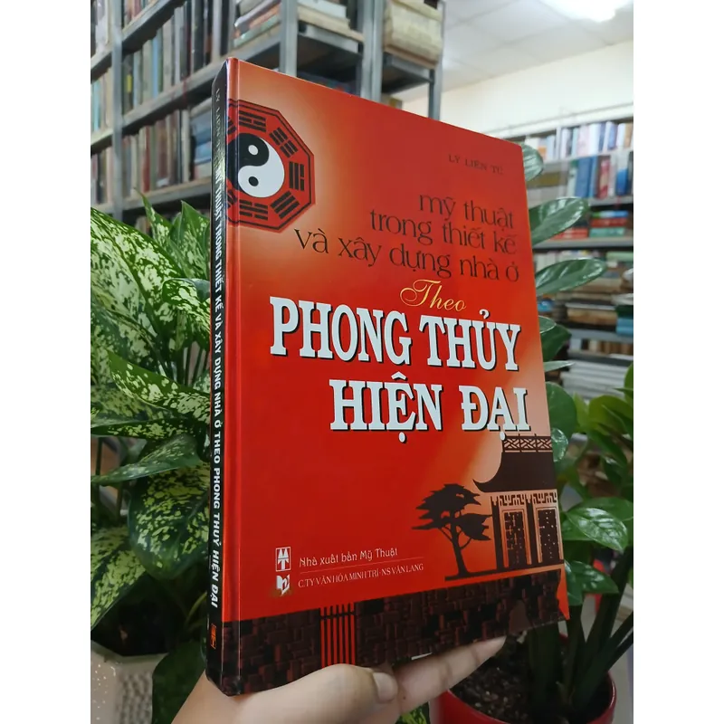 MỸ THUẬT TRONG THIẾT KẾ VÀ XÂY DỰNG NHÀ Ở THEO PHONG THỦY HIỆN ĐẠI 594580