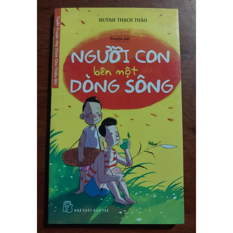 Truyện dài/ Người con bên một dòng sông/ Huỳnh Thạch Thảo/ Còn mới 989671