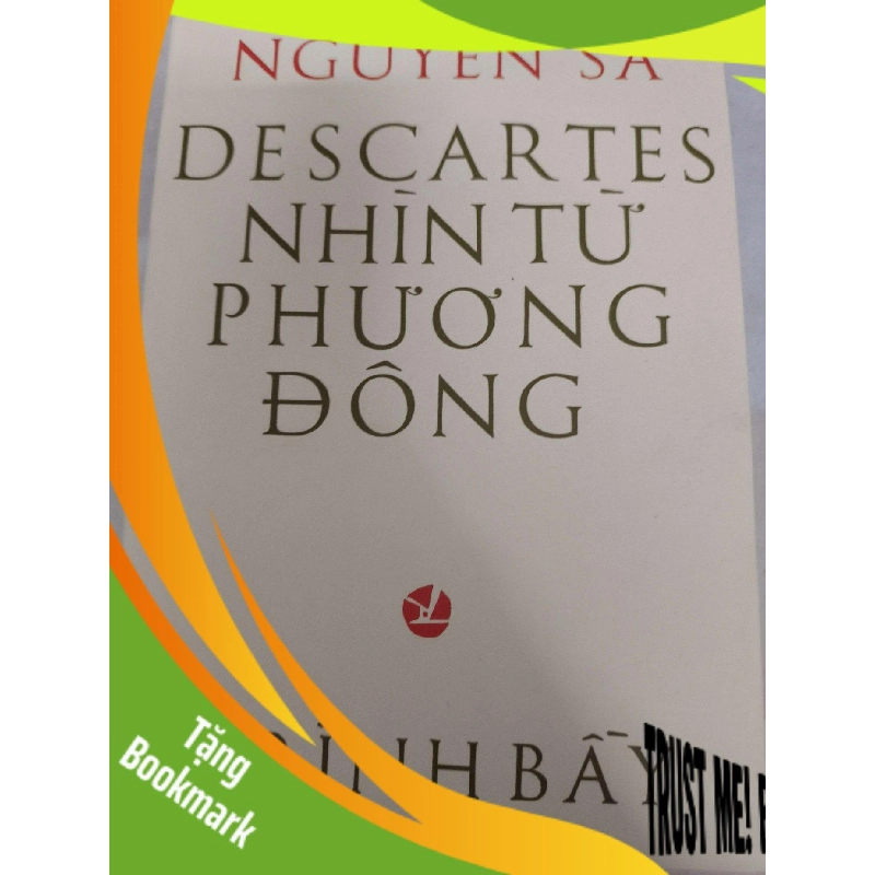 (TẶNG BOOKMARK) Remake Descartes nhìn từ phương Đông - 285 trang - LỊCH SỬ - CHÍNH TRỊ - TRIẾT HỌC - RBK2011-42 951229