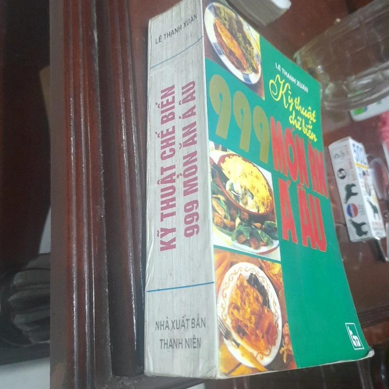 Kỹ thuật chế biến 999 món ăn Á - Âu 278515