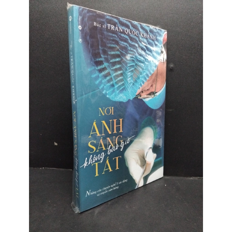 Nơi ánh sáng không bao giờ tắt mới 100% HCM1008 Bác sĩ Trần Quốc Khánh TÂM LÝ 916195