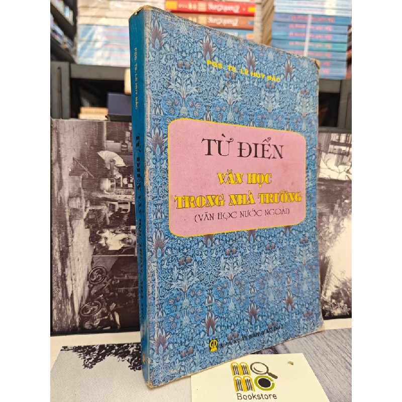 TỪ ĐIỂN VĂN HỌC TRONG NHÀ TRƯỜNG - LÊ HUY BẮC 146884