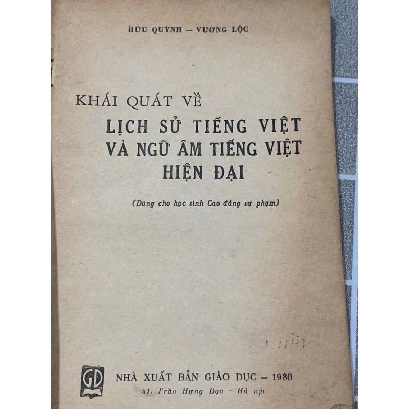 KHÁI QUÁT VỀ LỊCH SỬ TIẾNG VIỆT VÀ NGỮ ÂM TIẾNG VIỆT HIỆN - ĐẠI  HỮU QUỲNH - VƯƠNG LỘC 545892