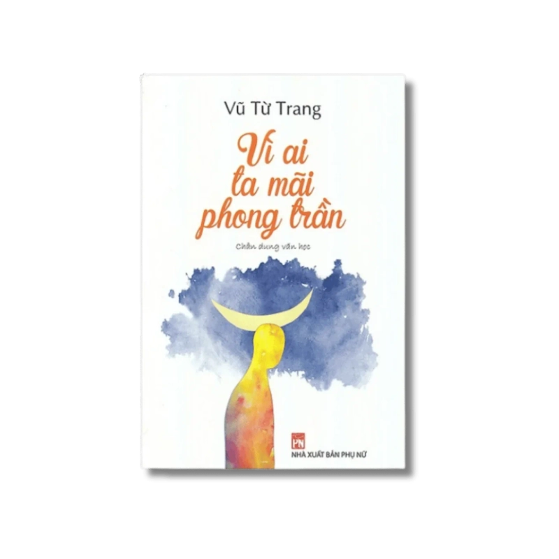 Vì ai mà ta phong trần - Vũ Từ Trang 727720