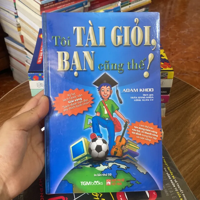 Tôi Tài Giỏi Bạn Cũng Thế - Adam Khoo 147424