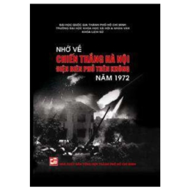 Nhớ Về Chiến Thắng Hà Nội - Điện Biên Phủ Trên Không Năm 1972 - Hà Minh Hồng, Võ Văn Sen 404365