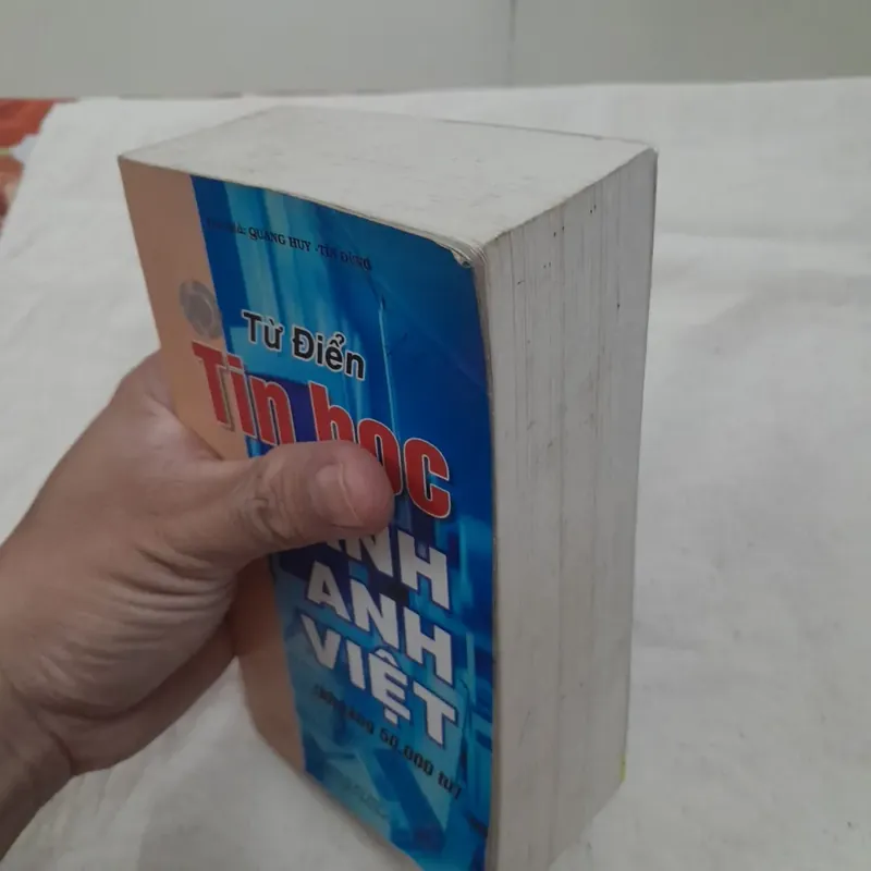 Từ điển tin học Anh Anh Việt. Tác giả Quang Huy- Tín Dũng. Khoảng 50.000 từ 593071