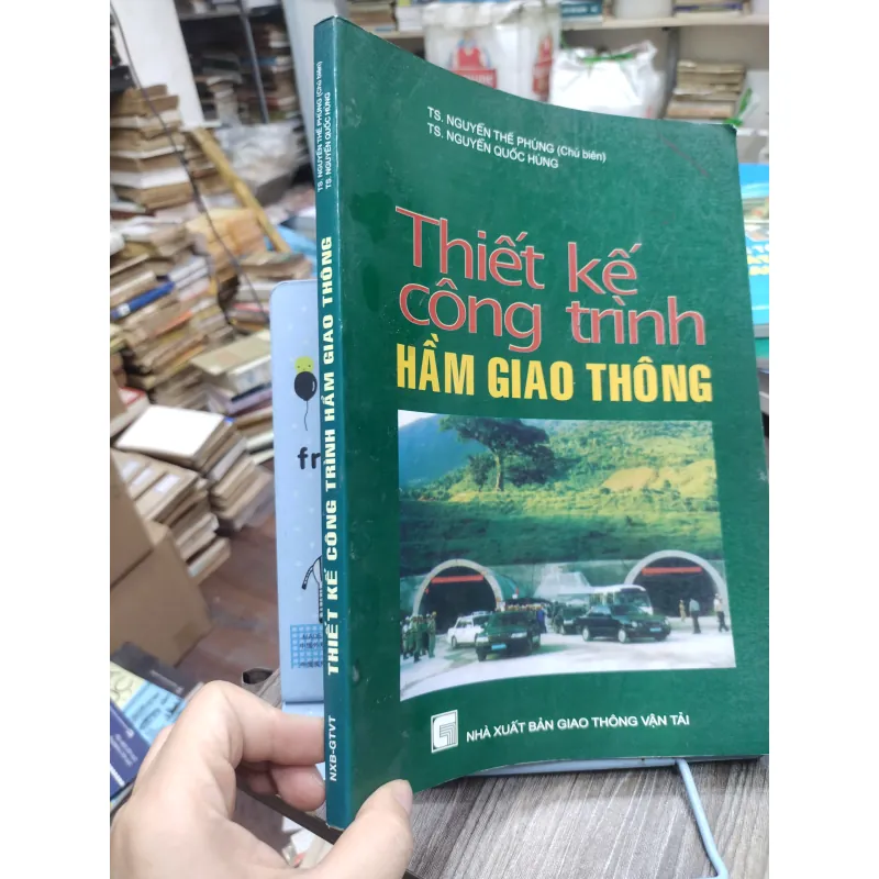 Sách: Thiết kế công trình hầm giao thông - TG: Nguyễn Thế Phùng (KT) 738647