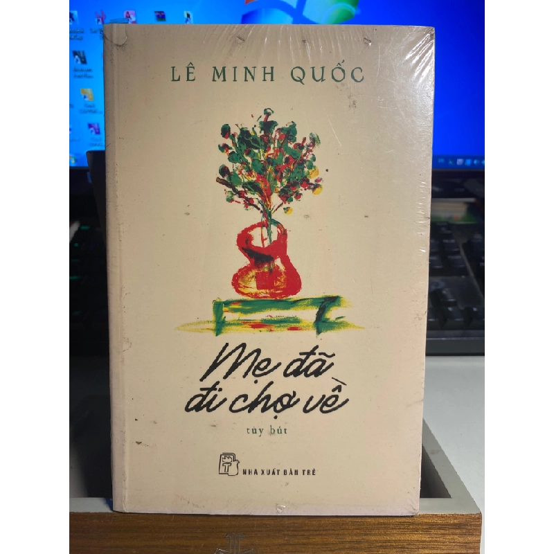 Mẹ Đã Đi Chợ Về ( tuỳ bút)- Lê Minh Quốc- NXB Trẻ- Sách lưu kho còn seal , ố nhẹ cạnh 443211