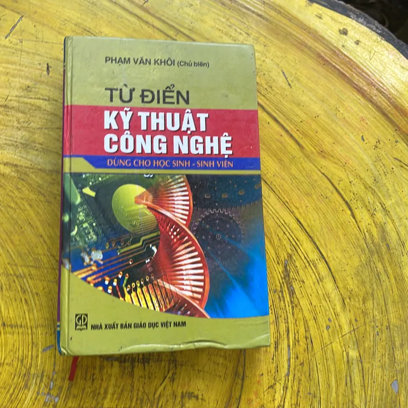 TỪ ĐIỂN KỸ THUẬT CÔNG NGHỆ(2)- PHẠM VĂN KHÔI 590192