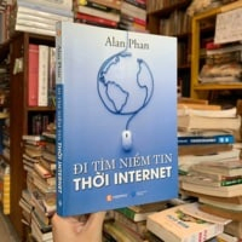 Đi tìm niềm tin thời Internet - Alan Phan 120428