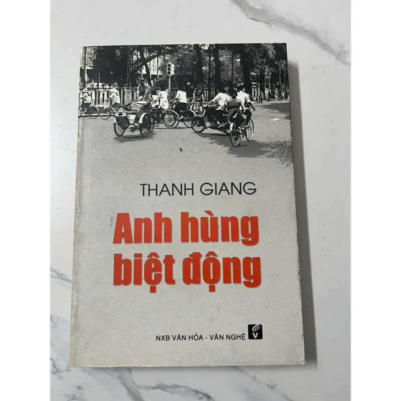 Anh hùng biệt động - Thanh Giang - Truyện ký / Lịch sử 798664