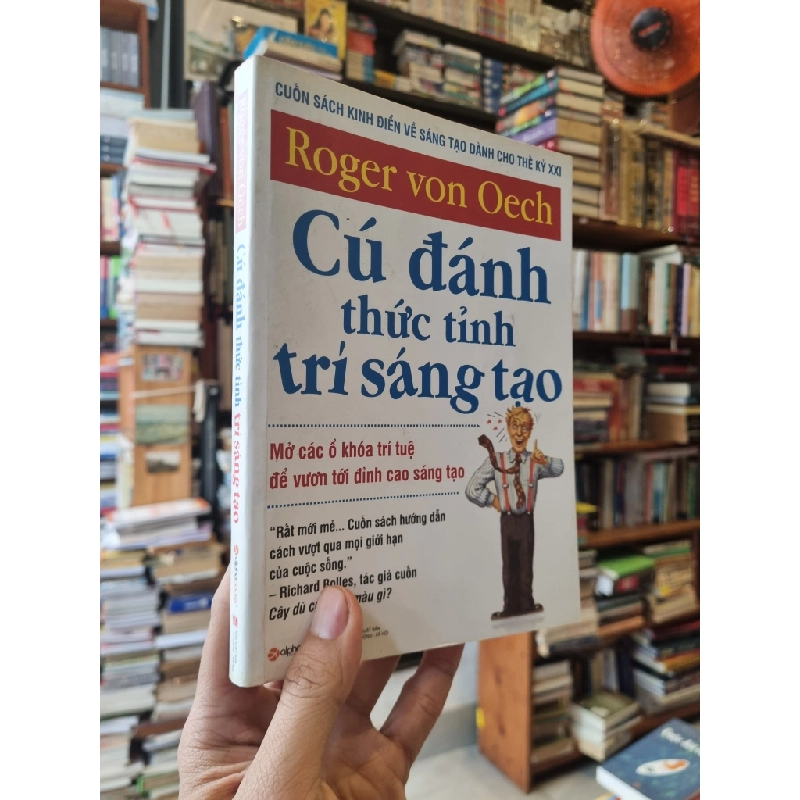 Cú Đánh Thức Tỉnh Trí Sáng Tạo : Mở các ổ khóa trí tuệ để vươn tới đỉnh cao sáng tạo - Roger von Oech 335000