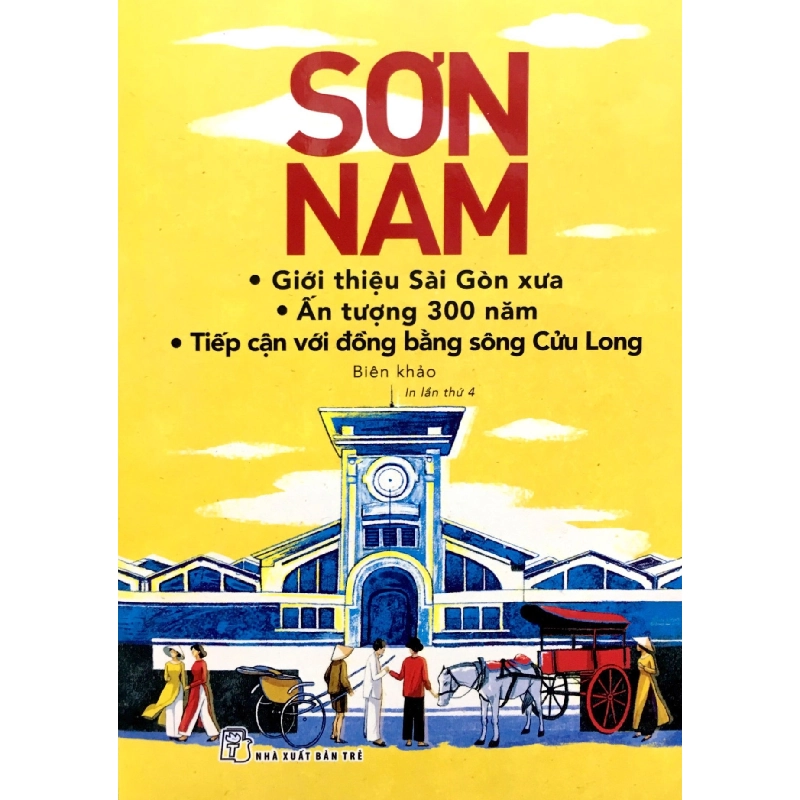 Sơn Nam_Giới thiệu Sài Gòn xưa-Ấn tượng 300 năm-Tiếp cận với Đồng Bằng sông Cửu Long(TB 2018) (2018) - Sơn Nam 743828