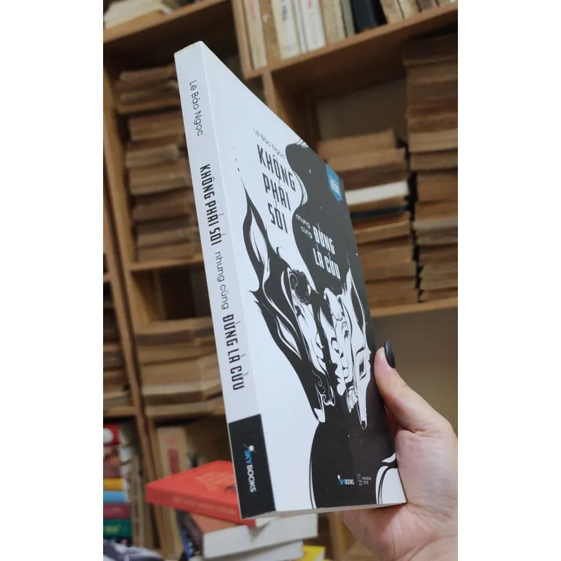 KHÔNG PHẢI SÓI, NHƯNG CŨNG ĐỪNG LÀ CỪU - Lê Bảo Ngọc  740201