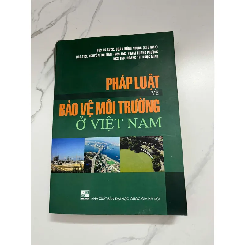 Pháp luật về bảo vệ môi trường ở Việt Nam - PGS.TS.GVCC. Doãn Hồng Nhung 998674