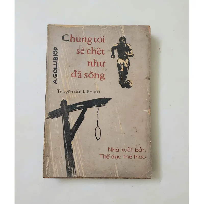 Truyện dài Liên Xô: CHÚNG TÔI SẼ CHẾT NHƯ ĐÃ SỐNG
-
Tác giả: Anatoly Golubev 705516