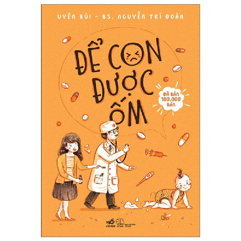 Để Con Được Ốm - Nguyễn Trí Đoàn, Uyên Bùi (Mới 100%) Dinh dưỡng, sức khỏe cho trẻ, Nhã Nam - SÁCH ĐẠI HỌC 483396