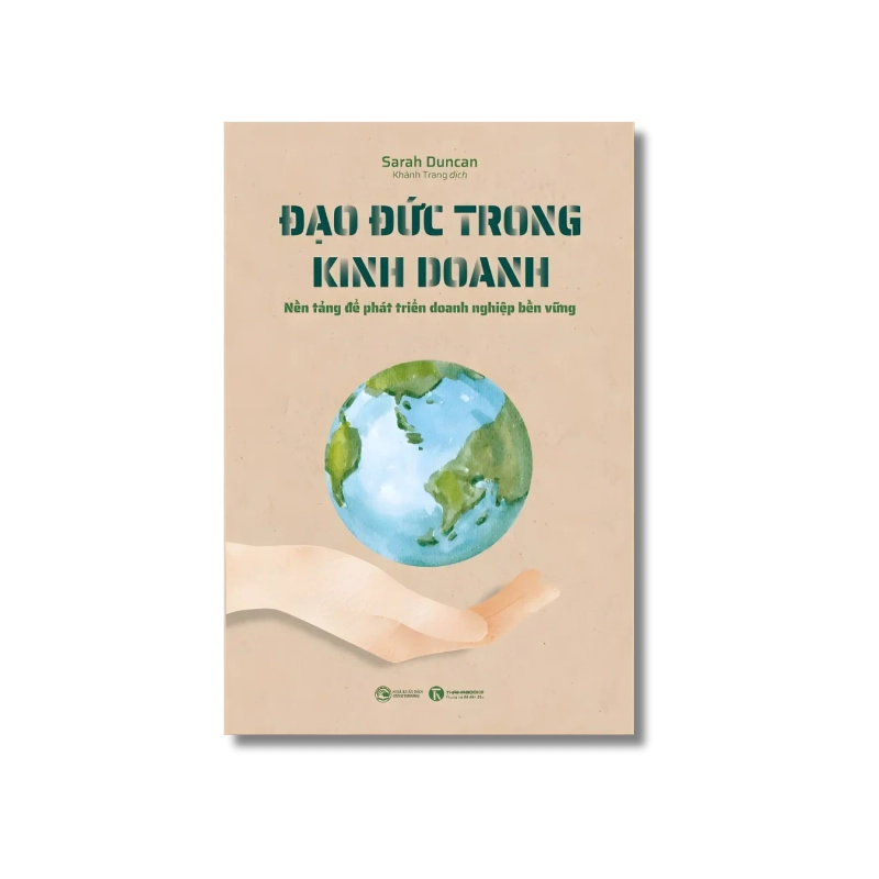 ĐẠO ĐỨC TRONG KINH DOANH: Nền tảng để phát triển doanh nghiệp bền vững - Surah Duncan 727686