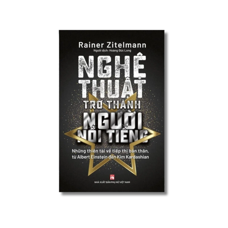 Nghệ thuật trở thành người nổi tiếng - Rainer Zitelmann 725322