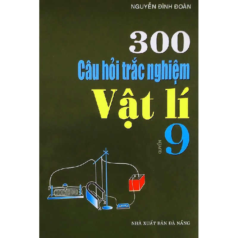 300 Câu Hỏi Trắc Nghiệm Vật Lí Lớp 9 Xưa 8102