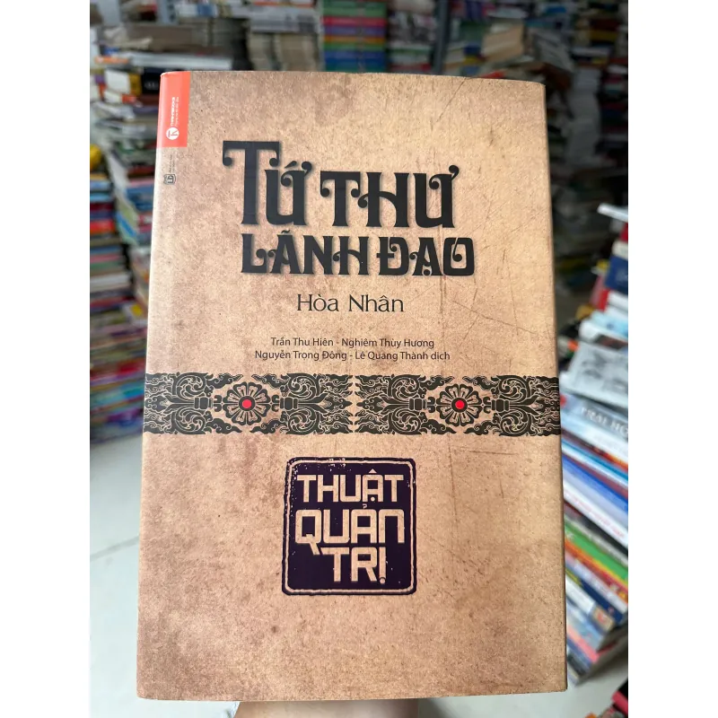 Tứ Thư Lãnh Đạo - Thuật quản trị 718710