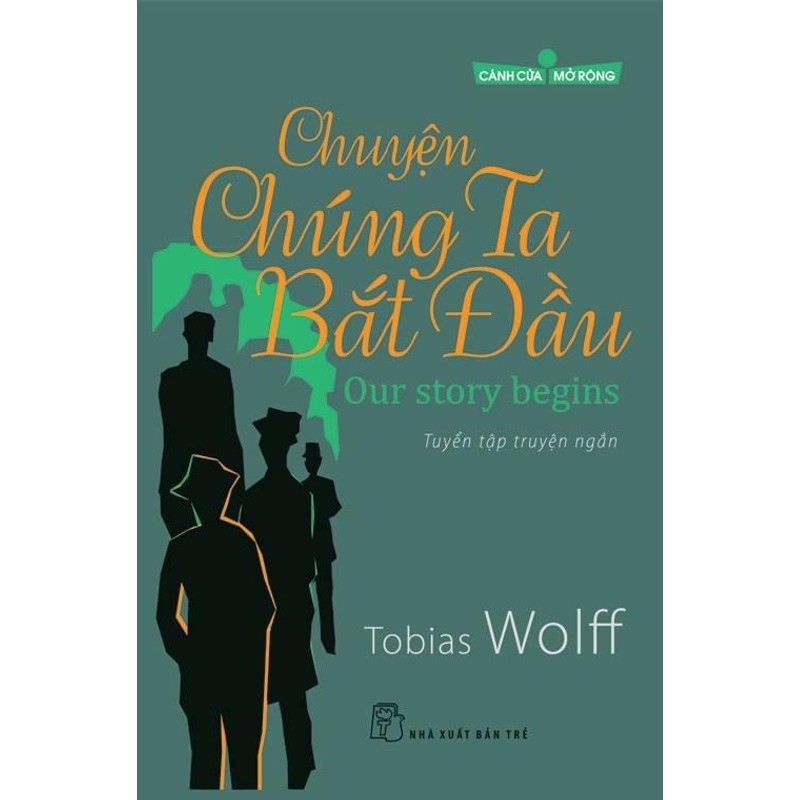 Chuyện Chúng Ta Bắt Đầu - Tobias Wolff 196341